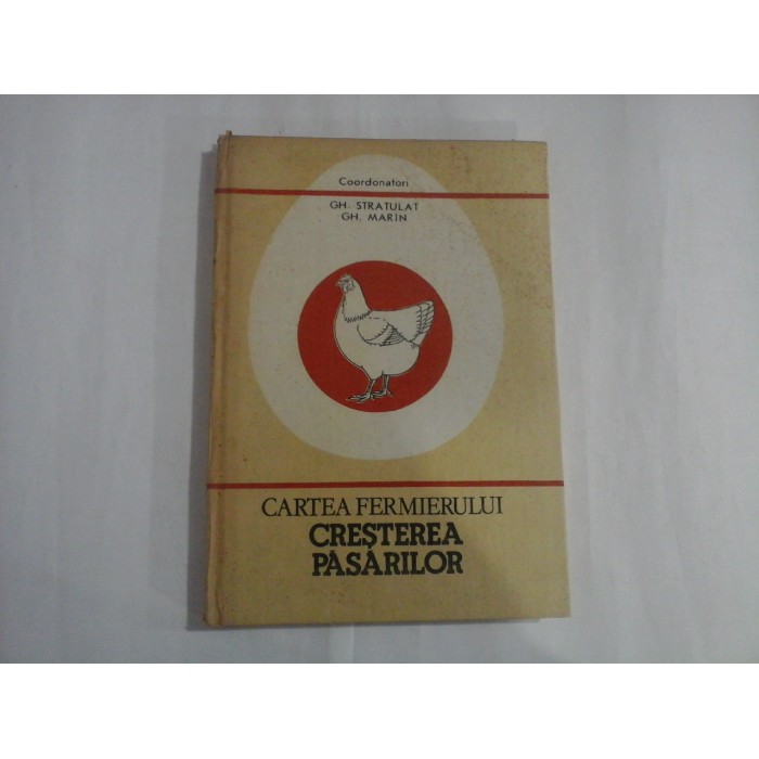 CARTEA FERMIERULUI CRESTEREA PASARILOR - GH. STRATULAT, GH. MARIN CARTEA FERMIERULUI CRESTEREA PASARILOR - GH. STRATULAT, GH. MARIN